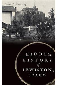 Hidden History of Lewiston, Idaho