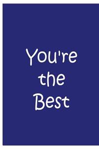 You're the Best - Motivational Notebook/Journal / Lined Pages / Soft Matte