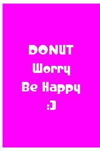 Donut Worry Be Happy - Pink Notebook / Journal / Extended Lined Pages / Matte