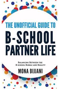 Unofficial Guide to B-School Partner Life