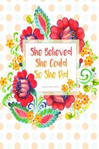 She Believed She Could So She Did - Square Grid Journal: Dots & Pink Watercolor Flowers Soft Cover, Extra Large 8.5 X 11