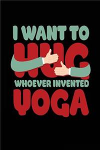I Want To Hug Whoever Invented Yoga