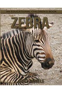 Zebra! An Educational Children's Book about Zebra with Fun Facts & Photos