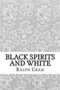 Black Spirits and White