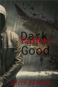 Fallen, Dark Side of Good