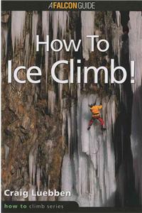 How to Ice Climb!