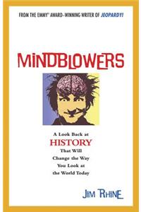 Mindblowers: A Look Back at History That Will Change the Way You Look at the World Today