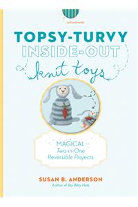 Topsy-Turvy Inside-Out Knit Toys