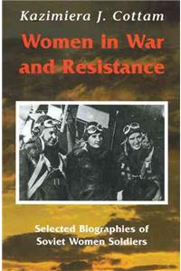 Women in War and Resistance: Selected Biographies of Soviet Women Soldiers