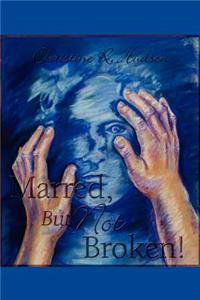 Marred, But Not Broken!