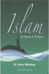 Islam: Its Beauty & Wisdom