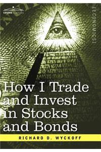 How I Trade and Invest in Stocks and Bonds