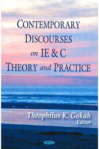 Contemporary Discourses on IE & C Theory & Practice