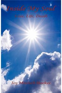 Inside My Soul - Love, Life, Death