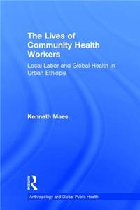 The Lives of Community Health Workers