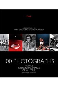 100 Photographs: The Most Influential Images of All Time