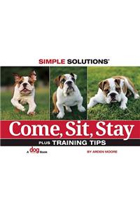 Come, Sit, Stay