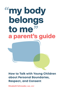 My Body Belongs to Me: A Parent's Guide