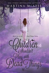 Children Shouldn't Play with Dead Things