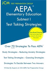 AEPA Elementary Education Subtest I - Test Taking Strategies