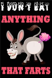 I Don't Eat Anything That Farts
