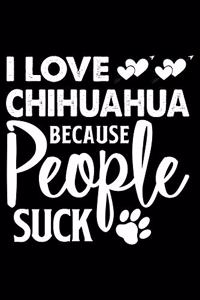 I love chihuahua Because People Suck
