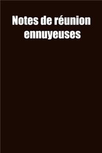 Notes de réunion ennuyeuses