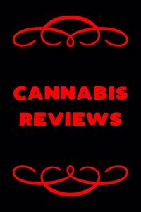 Cannabis Reviews