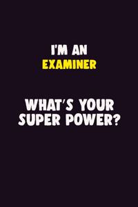 I'M An Examiner, What's Your Super Power?