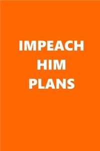 2020 Weekly Planner Political Impeach Him Plans Orange White 134 Pages