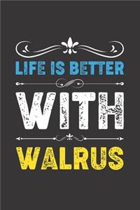 Life Is Better With Walrus