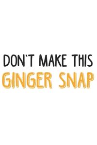 Don't make this Ginger snap