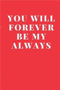 You will Forever be My Always