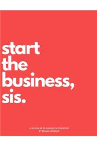 Start The Business Sis