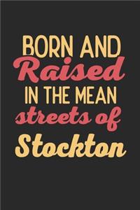 Born And Raised In The Mean Streets Of Stockton