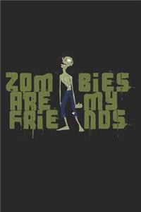 Zombies Are My Friends: Unlined / Plain Zombies Notebook / Journal Sketchbook Gift - Large ( 6 x 9 inches ) - 120 Pages -- Softcover