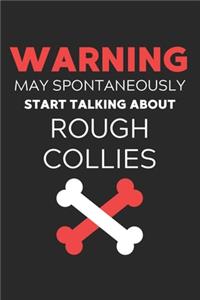 Warning May Spontaneously Start Talking About Rough Collies