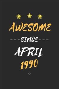 AWESOME Since April 1990 Notebook birthday Gift: Lined notebook / Journal Gift, 120 Page, 6X9 Soft Cover, Matte Finish