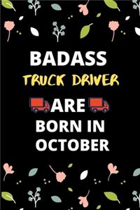 Badass Truck Driver Are Born in October