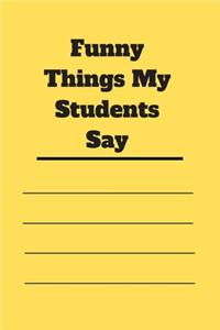 Funny Things My Students Say