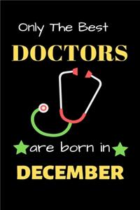 Only The Best Doctor Are Born in December