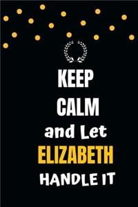Keep Calm and Let Elizabeth Handle It