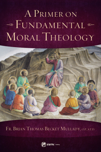 Primer on Fundamental Moral Theology