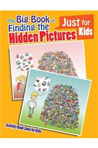 Big Book of Finding the Hidden Pictures Just for Kids