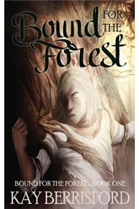 Bound for the Forest