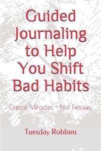 Guided Journaling to Help You Shift Bad Habits