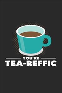 You're tea-reffic