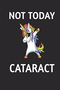 Not Today Cataract
