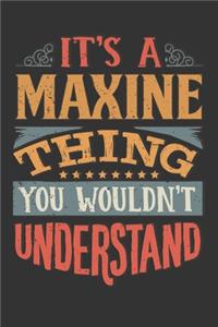 Its A Maxine Thing You Wouldnt Understand
