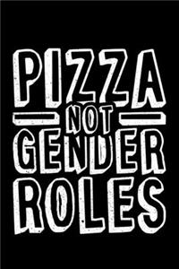 Pizza -Not-Gender Roles